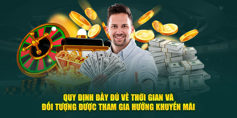 Quy định đầy đủ về thời gian và đối tượng được tham gia hưởng khuyến mãi