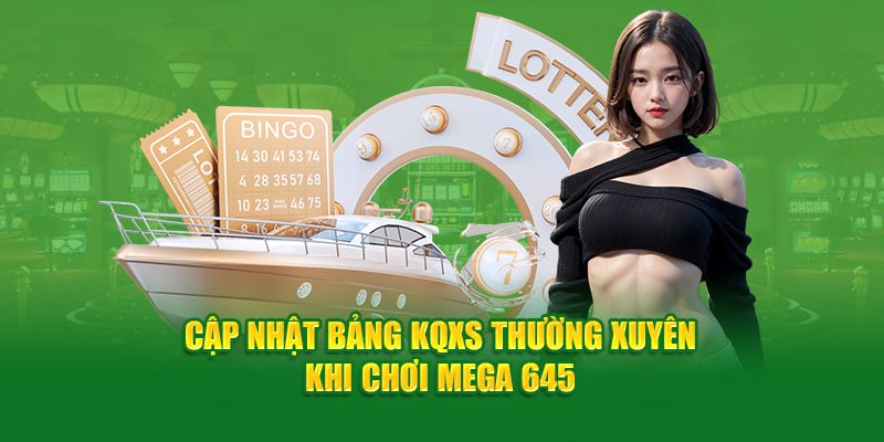 Cập nhật bảng kết qua xổ số thường xuyên khi chơi Mega 6/45