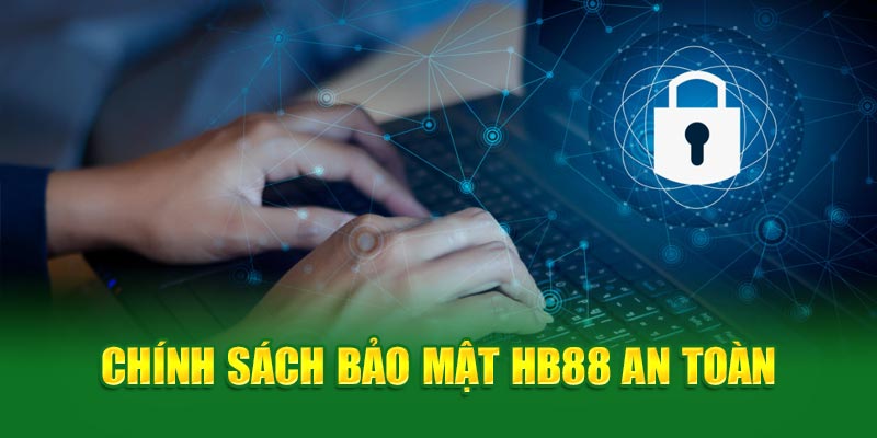 Chính sách bảo mật HB88 an toàn 