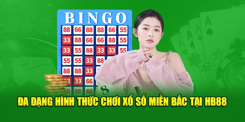Đa dạng hình thức chơi xổ số miền Bắc tại HB88