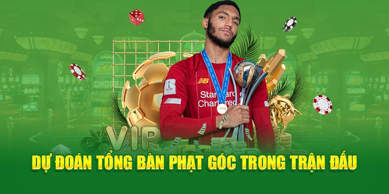 Dự đoán tổng bàn phạt góc trong trận đấu