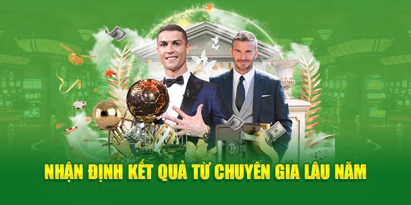 Nhận định kết quả từ chuyên gia lâu năm