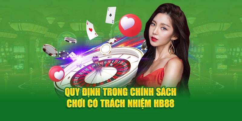 Quy định trong chính sách chơi có trách nhiệm HB88 