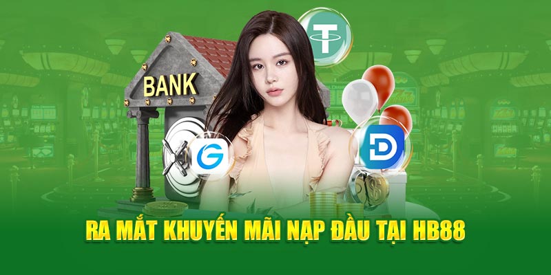 Ra mắt khuyến mãi nạp đầu tại HB88