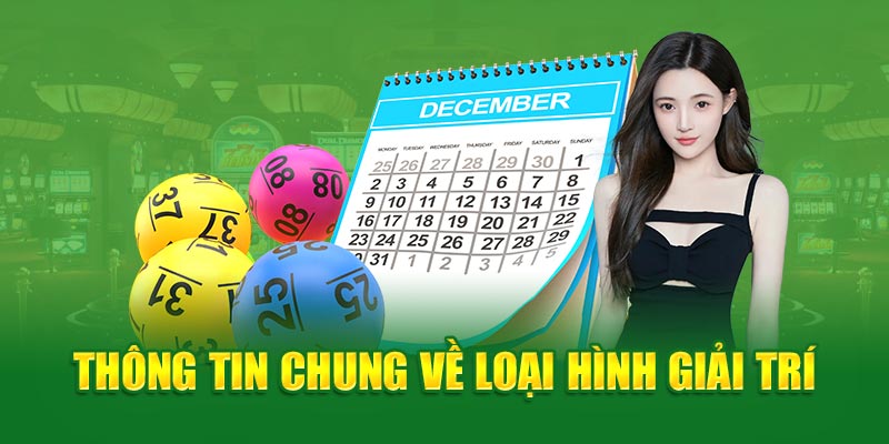 Thông tin chung về loại hình giải trí