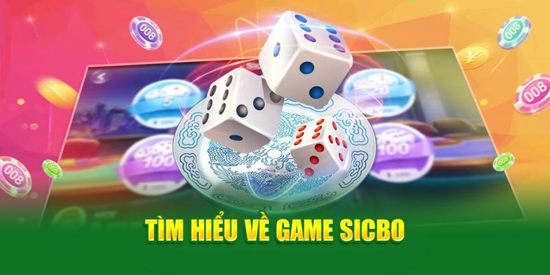 Tìm hiểu về game Sicbo