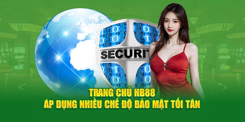 nhà cái HB88 áp dụng nhiều chế độ bảo mật tối tân